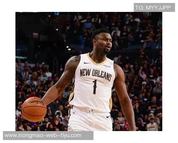 锡安上半场表现抢眼15分钟内贡献8分9板3助3断2帽展现实力